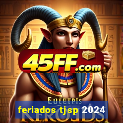 feriados tjsp 2024